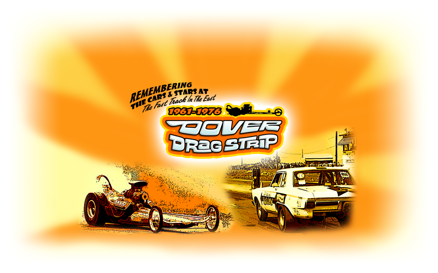 Dover Drag Strip Remembering the fast track in the east.